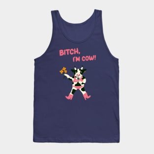 Bitch, I'm Cow Poster Cute cow illustration Tank Top